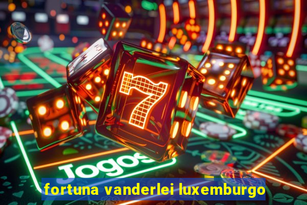 fortuna vanderlei luxemburgo